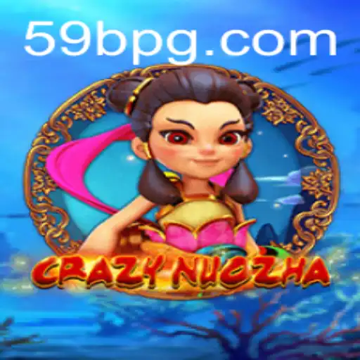 Explorando CrazyNuoZha: Um Mergulho no Mundo do Jogo com 59B